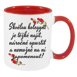 Hrnek - Skvělou kolegyni je těžké najít, náročné opustit a nemožné na ní zapomenout.