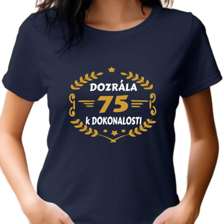 Dámské tričko - 75 let dozrála k dokonalosti