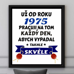 Obraz - Už od roku 1975 pracuji na tom každý den, abych vypadal takhle skvěle