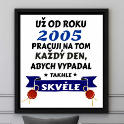 Originální obraz k 21 narozeninám - Už od roku 2005 pracuji na tom