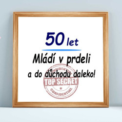 Obraz - 50 let mládí v prdeli a do důchodu daleko