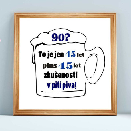 Obraz – 90 let je jenom 45 let plus 45 let v pití piva