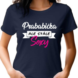 Dámské tričko – Prababička, ale stále sexy