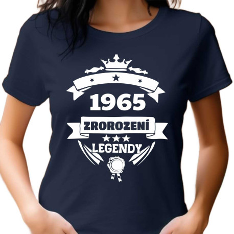 Dámské narozeninové tričko – Rok 1965 Zrození legendy 