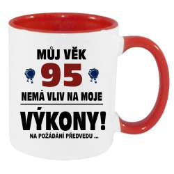 Hrnek k 95. narozeninám - Můj věk 95 nemá vliv na moje výkony.