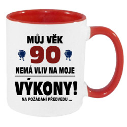 Hrnek k 90. narozeninám - Můj věk 90 nemá vliv na moje výkony.