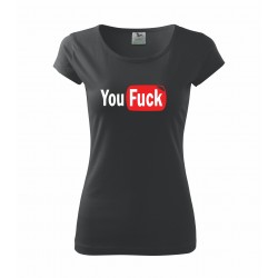 Dámské tričko You FUCK