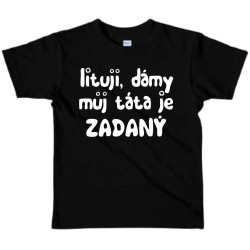 Dětské tričko Lituji, dámy, můj táta je zadaný