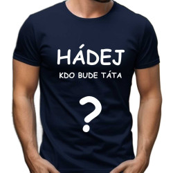 Pánské tričko - Hádej kdo bude Táta?