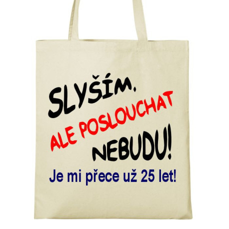 Taška - Slyším, ale poslouchat nebudu je mi přece už 25 let