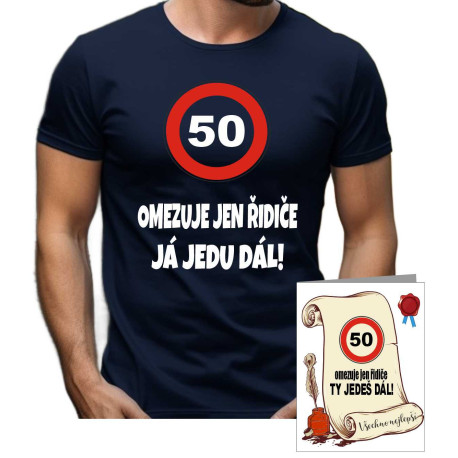 Pánské tričko 50 omezuje jen řidiče, já jedu dál + přání k 50. narozeninám