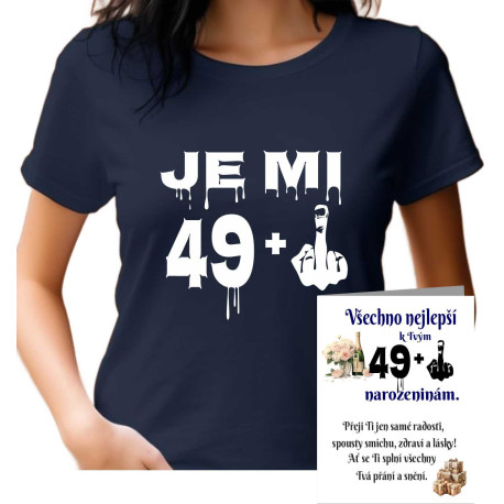 Dámské tričko - Je mi 49 plus prostředníček s přáním k 50 narozeninám