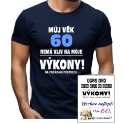 Pánské tričko - Můj věk 60 nemá vliv na moje výkony s přáním k 60 narozeninám