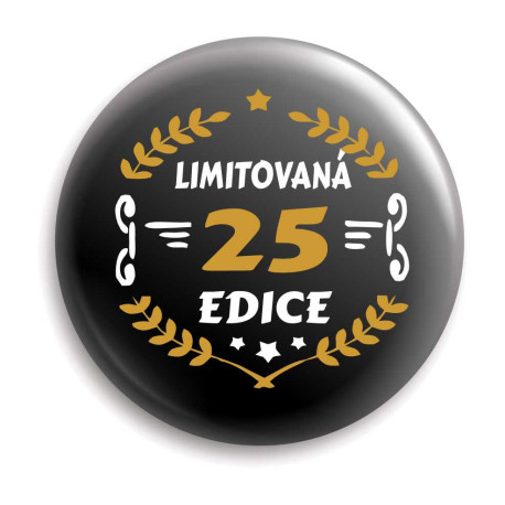 Placka k 25 narozeninám - limitovaná edice