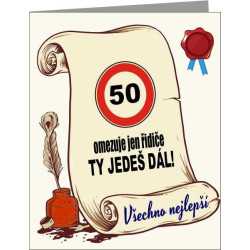 Vtipné přání k 50 narozeninám  - 50 omezuje jen řidiče ty jedeš dál