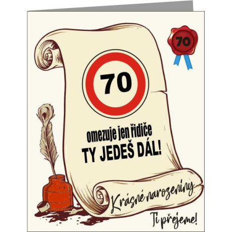 Vtipné přání k 70. narozeninám pro muže – 70 omezuje jen řidiče ty jedeš dál