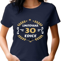 Dámské narozeninové triko 30 limitovaná edice