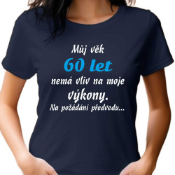Dámské tričko - 60 let nemá vliv na moje výkony
