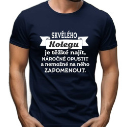 Tričko pro kolegu na rozloučenou - Skvělého kolegu je těžké najít