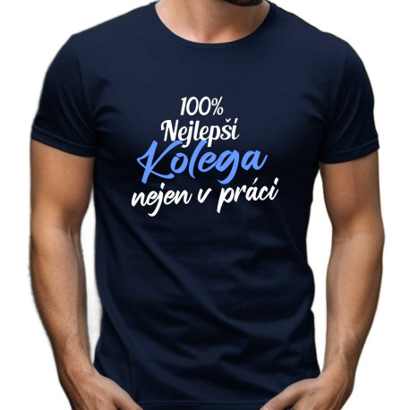 Pánské tričko - 100% nejlepší kolega nejen v práci
