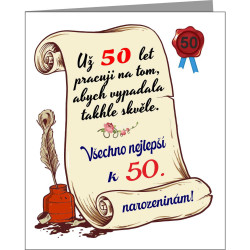 Vtipné originální přání k 50 narozeninám pro ženu - Už 50 let pracuji na tom