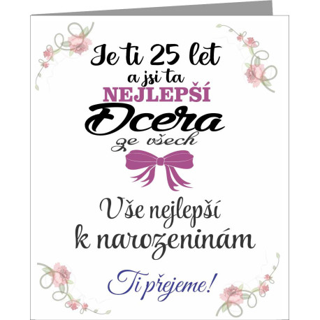 Přání - Je ti 25 let a jsi ta nejlepší dcera ze všech