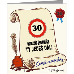 Přání k 30 narozeninám s vtipným textem  - 30 omezuje jen řidiče ty jedeš dál