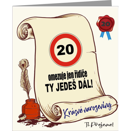 Přání s vtipným textem k 20 narozeninám - 20 omezuje jen řidiče ty jedeš dál