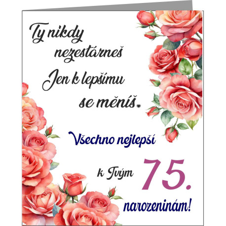 Přání - Ty nikdy nezestárneš. Všechno nejlepší k 75 narozeninám