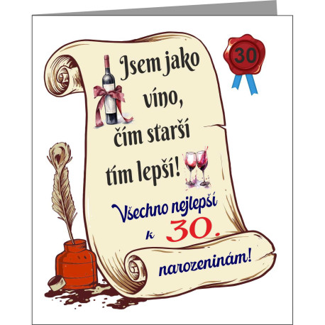 Přání k 30 narozeninám - Jsem jako víno, čím starší tím lepší