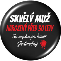 Placka k 30. narozeninám - Skvělý muž narozený před 30 lety