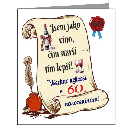 Přání k 60 narozeninám - Jsem jako víno, čím starší tím lepší