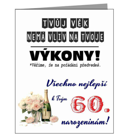 Přání k 60 narozeninám - Tvůj věk nemá vliv na tvoje výkony