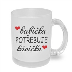 Hrnek Babička potřebuje kávičku.