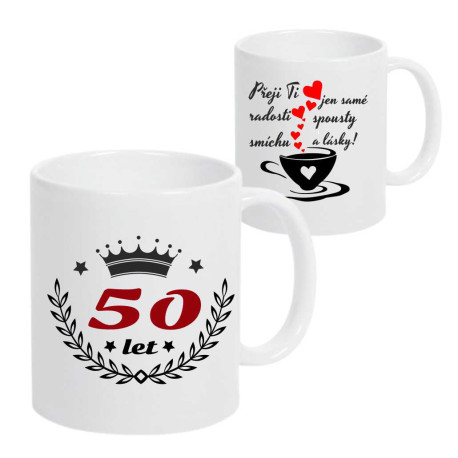 Hrnek k 50. narozeninám - Přeji ti jen samé radosti s korunkou