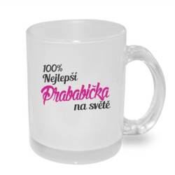 Hrnek 100% nejlepší Prababička na světě.