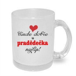 Hrnek Všude dobře u pradědečka nejlíp.