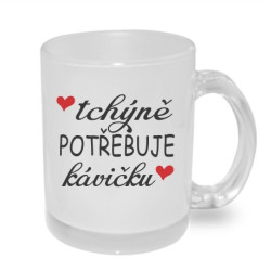 Hrnek Tchýně potřebuje kávičku.