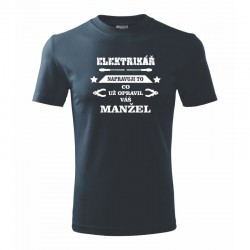 Pánské tričko Elektrikář - Napravuji to, co už opravil váš manžel.