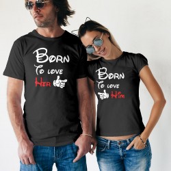 Trička pro páry - Born to love Her / Him