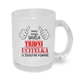 Hrnek takhle vypadá skvělá třídní učitelka v životní formě.