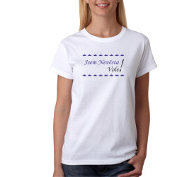 Dámské tričko Jsem nevěsta vole