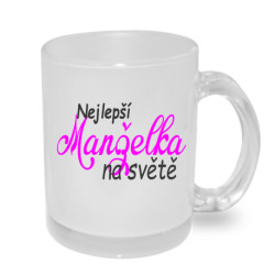 Hrnek - nejlepší manželka na světě. Dárek k Valentýnu pro ženu