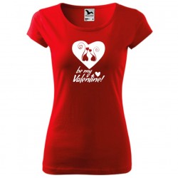 Dámské tričko s potiskem Be my Valentine, ideální dárek k Valentýnu