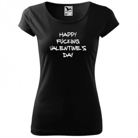 Vtipné valentýnské dámské tričko s motivem Happy Fucking Valentine´s Day