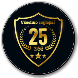 Kulatá placka s potiskem 25 let  - Všechno nejlepší