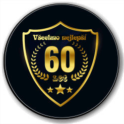 Kulatá placka s potiskem 60 let - Všechno nejlepší.