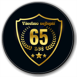 Kulatá placka s potiskem 65 let  - Všechno nejlepší.