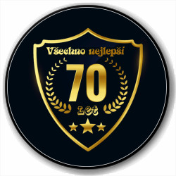 Kulatá placka s potiskem 70 let  - Všechno nejlepší.