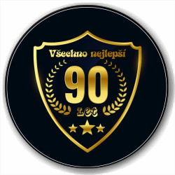 Kulatá placka s potiskem 90 let - Všechno nejlepší